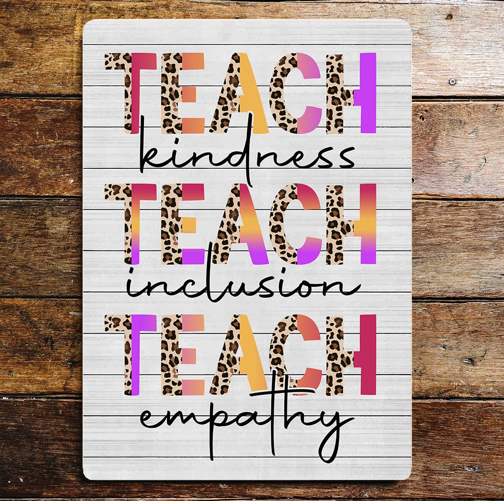 Teach Kindness Inclusion Empathy Teacher Metal Wall Sign