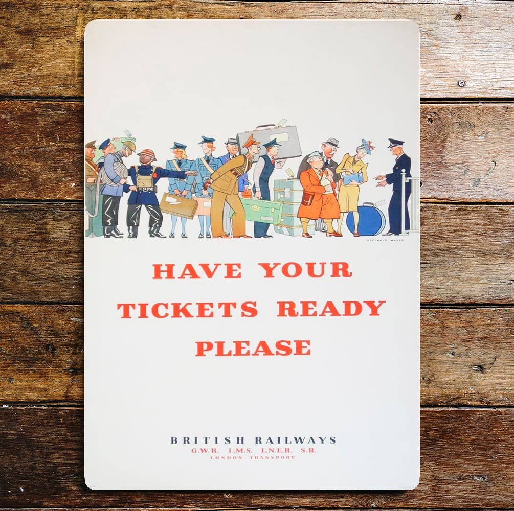 Have Your Tickets Ready Plea British Rail | Metal Sign
