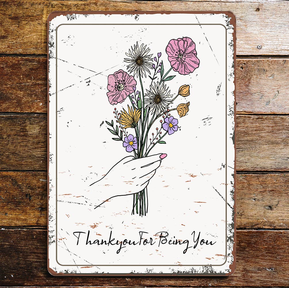 Thank you for being you Flowers Metal Wall Sign