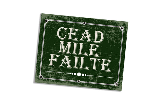 CEAD MILE FAILTE Irish welcome | Metal Sign