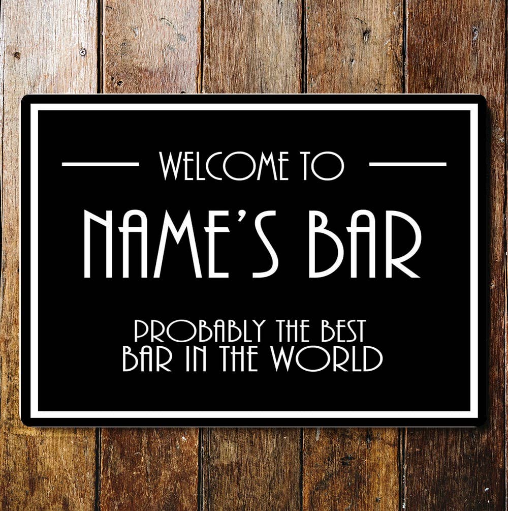Welcome To Names Bar Best Bar In The World | Metal Sign