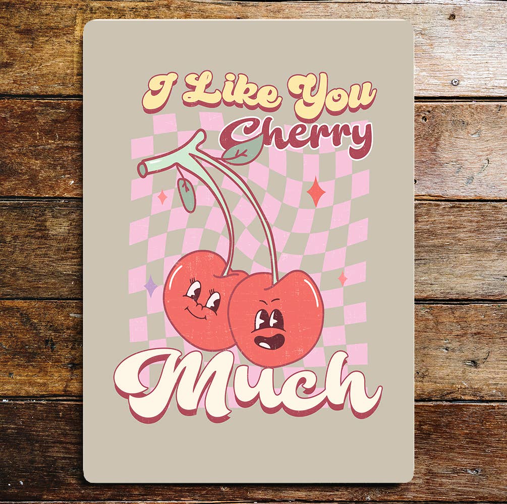 Like you cherry much Valentines | Metal Sign Plaque