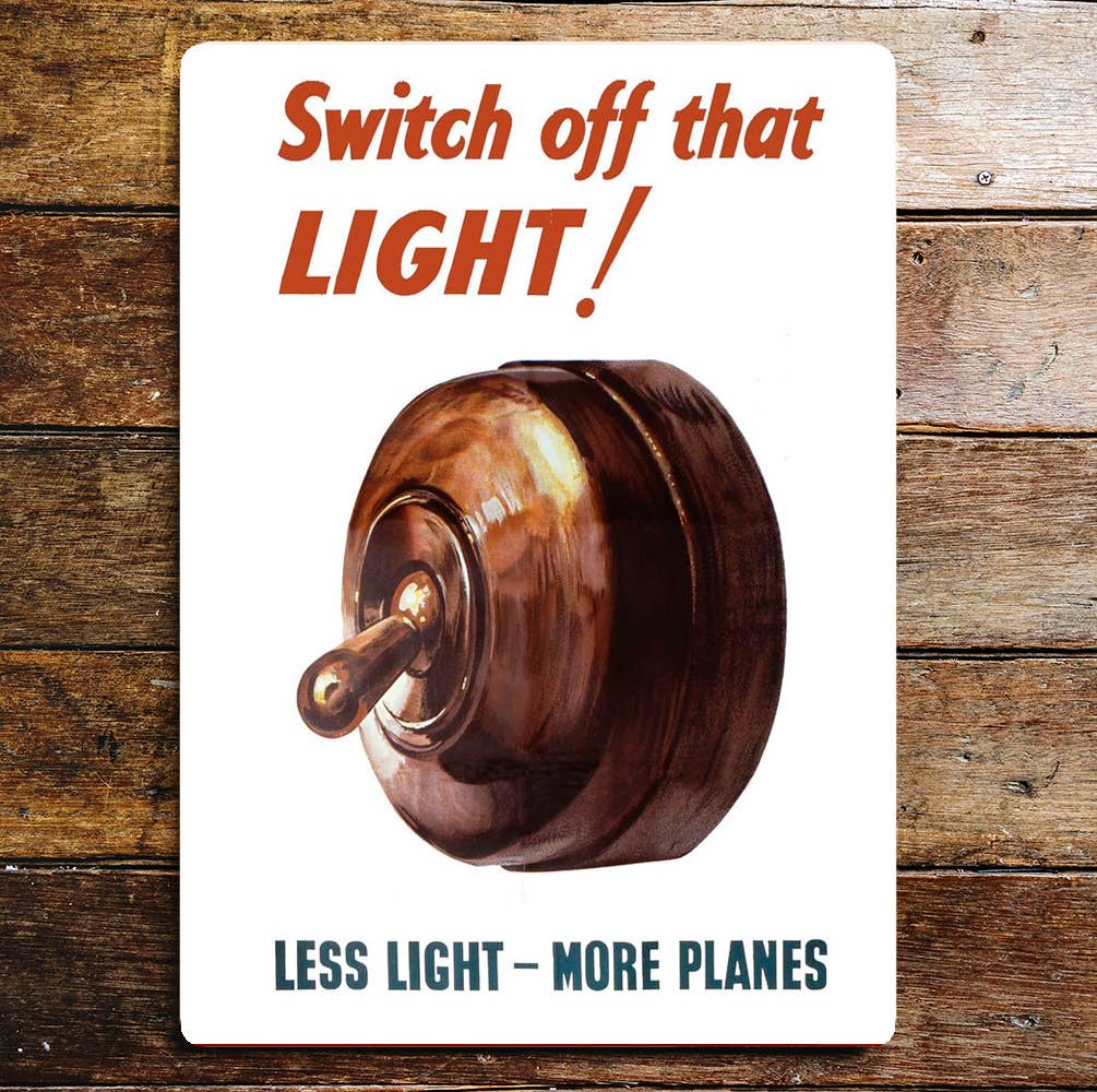 Switch Off That Light Metal Propaganda Wall Sign