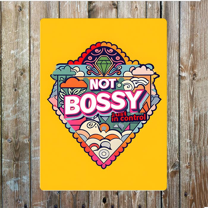 Not Bossy Just In Control Vibrant Art | Metal Sign Plaque