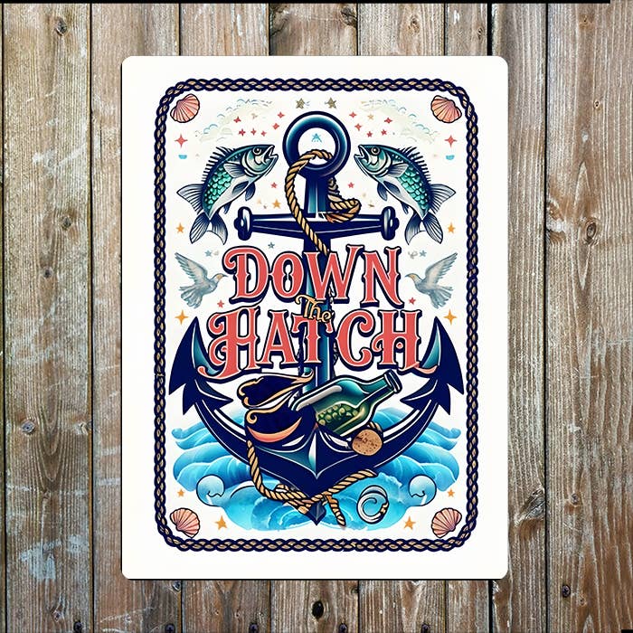 Down The Hatch Anchor Sea Nautical | Metal Sign Plaque