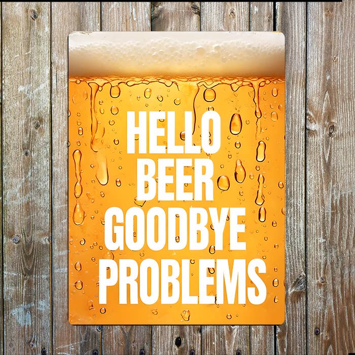 Hello Beer Goodbye Problems Father's Day | Metal Sign Plaque