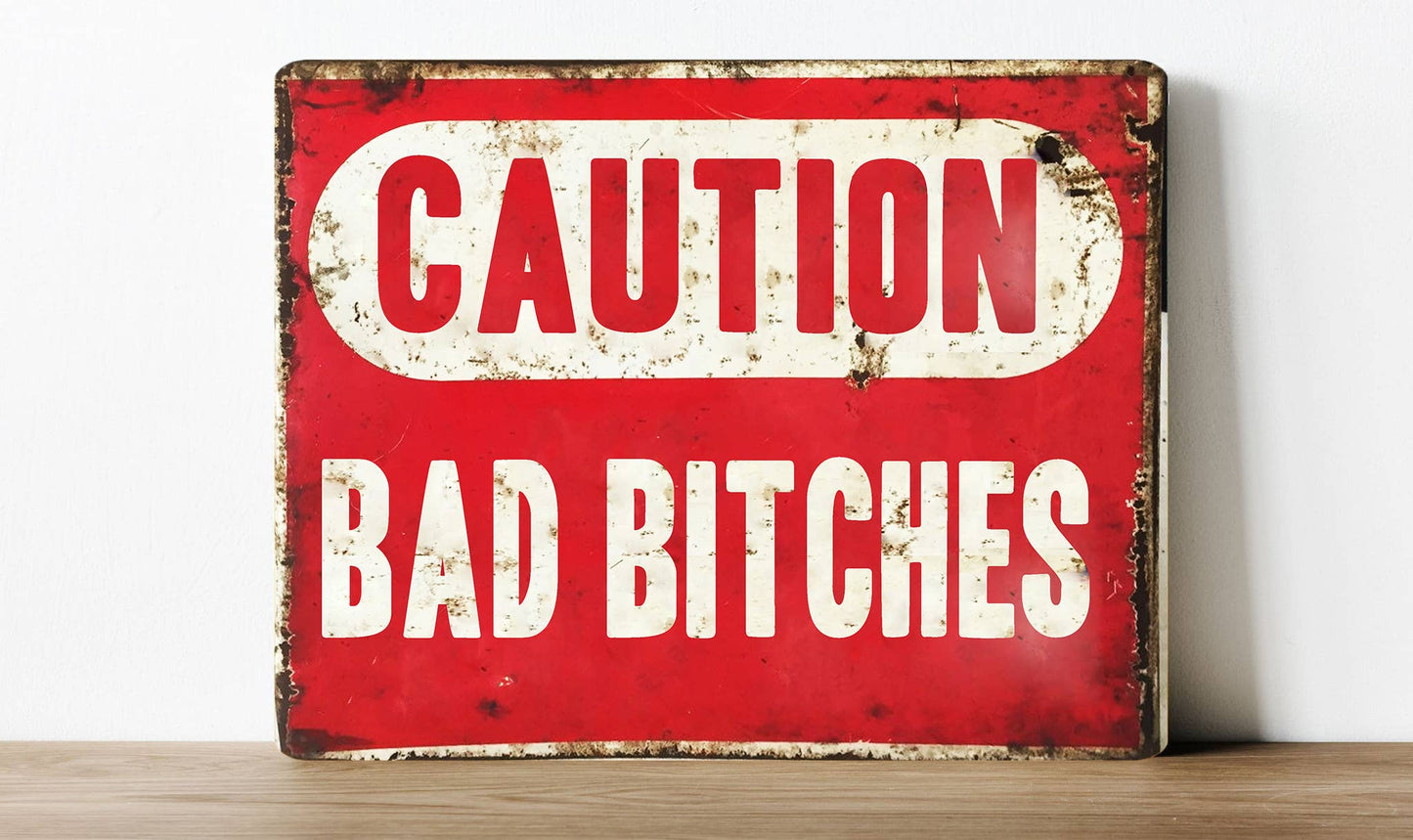 Caution Bad Bitches Funny Slay Confident | Metal Sign Plaque