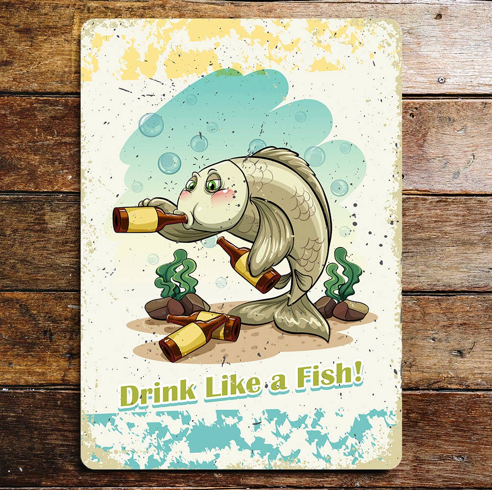 drink like a fish | Metal Wall Sign