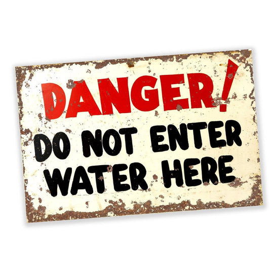Danger Do Not Enter Water Here | Metal Vintage Wall Sign