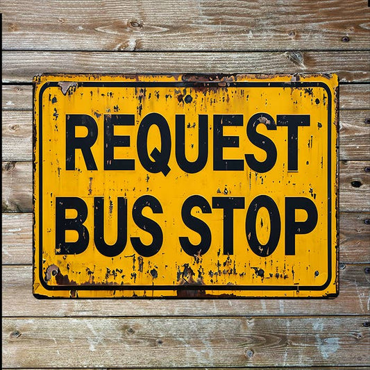 Request Bus Stop | Rustic Vintage | Metal Sign Plaque