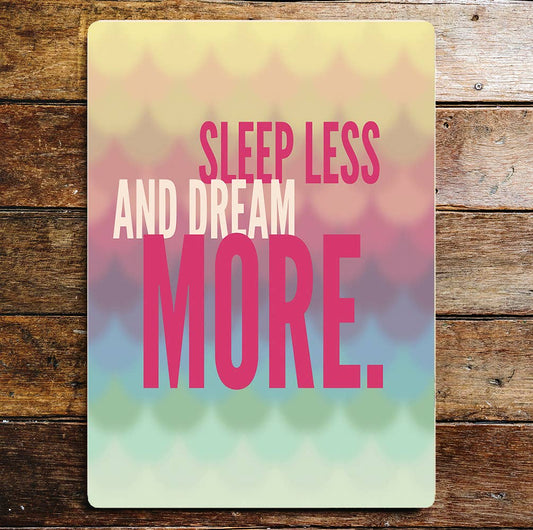 Motivational quote sleep art lifestyle | Metal Sign Plaque