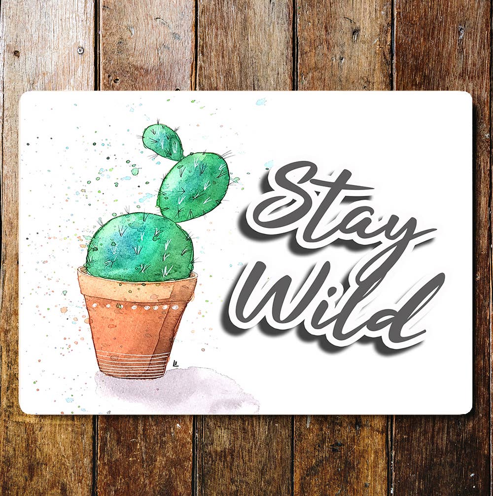 Stay wild Cactus plant Metal Sign Plaque