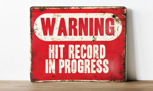 Caution Hit record in progress | Metal Sign Plaque