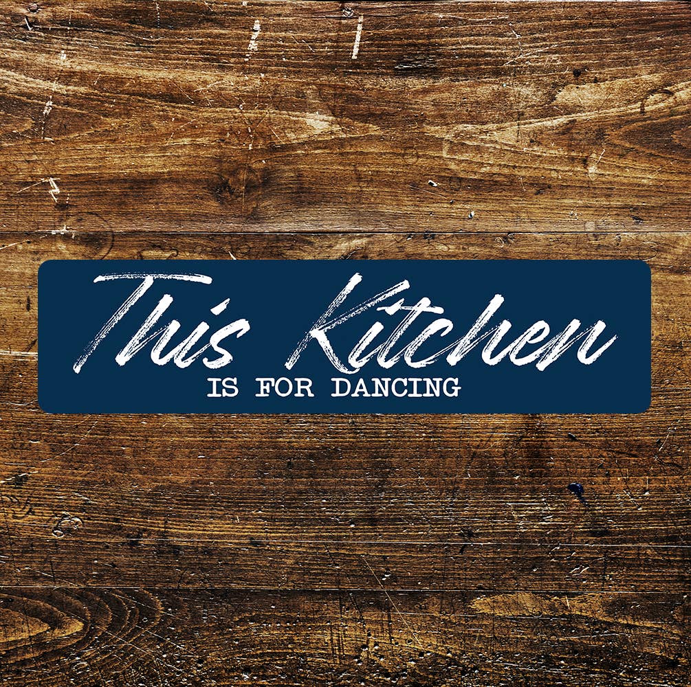This Kitchen Is For Dancing quote Metal Sign Plaque