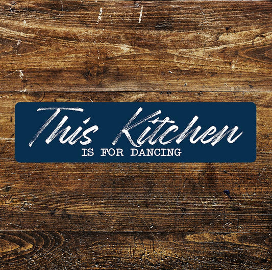 This Kitchen Is For Dancing quote Metal Sign Plaque