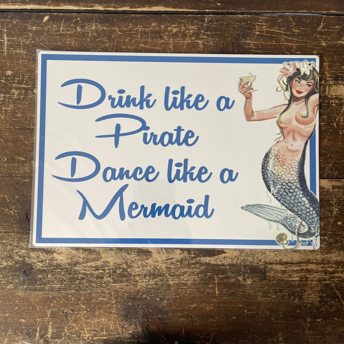 Drink Like A Pirate dance like a mermaid | Metal Sign