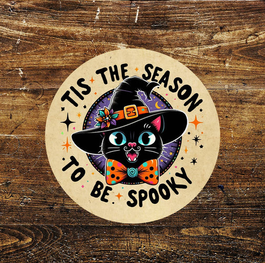 Tis the Season to be spooky Black cat Circle Metal Sign