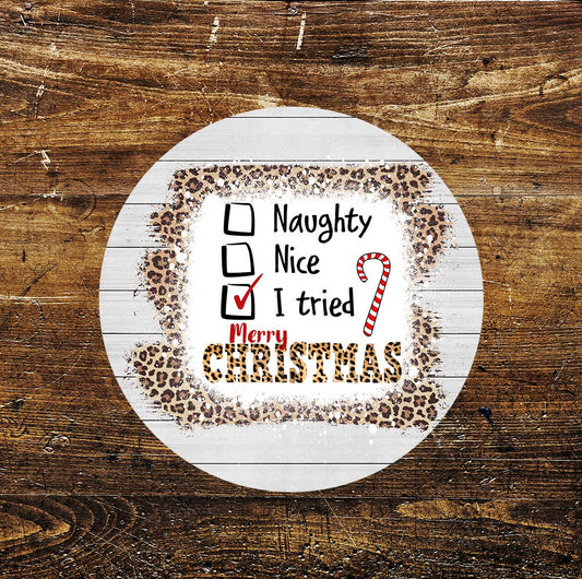 Naughty nice I tried merry Christmas Circle Metal Sign