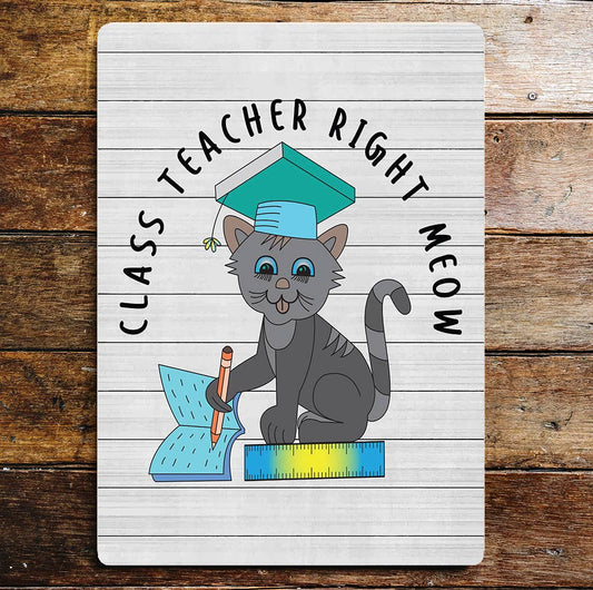 Class Teacher Right Meow Cat | Metal Wall Sign