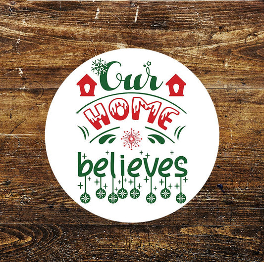 Christmas Our Home Believes Circle Metal Sign