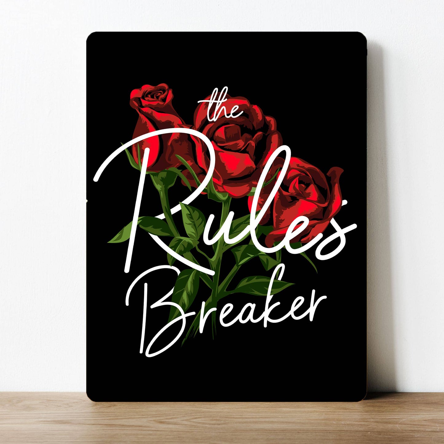 The Rule Breaker Roses Metal Sign Plaque