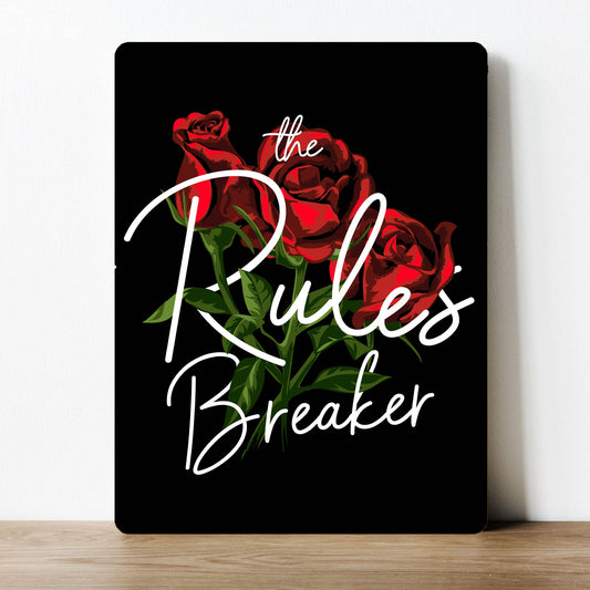 The Rule Breaker Roses Metal Sign Plaque