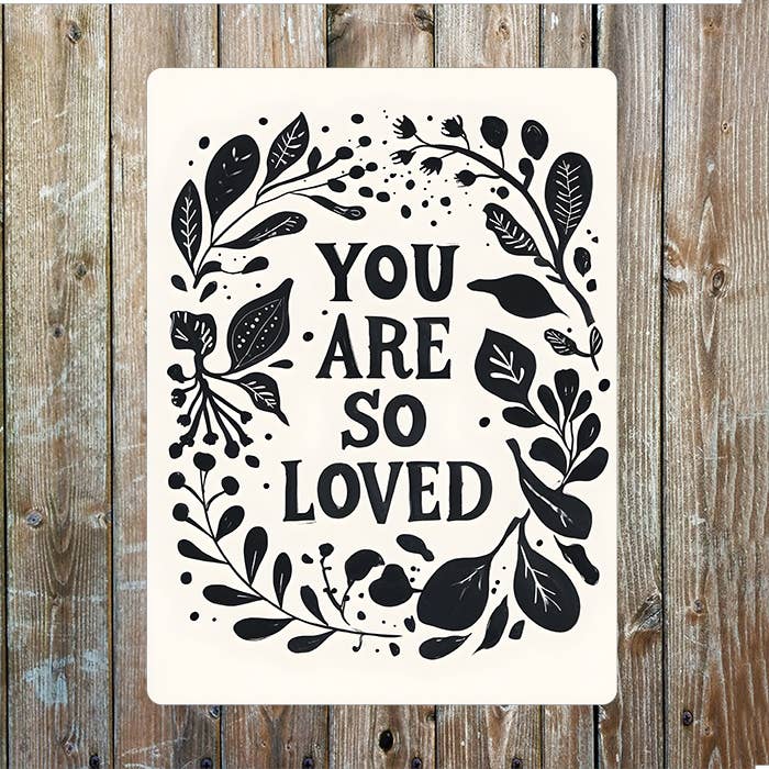 Illustration With Botanical You Are Loved | Metal Sign Plaque