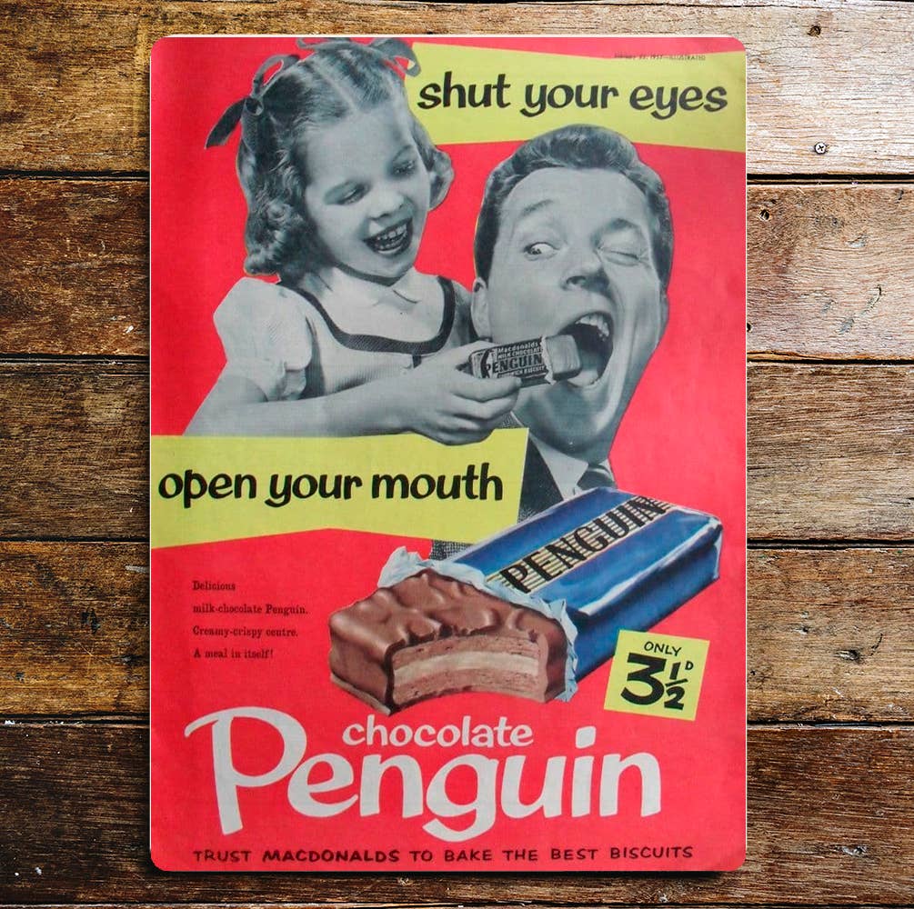 Chocolate Penguin Shut Your Eyes Open Mouth | Metal Sign