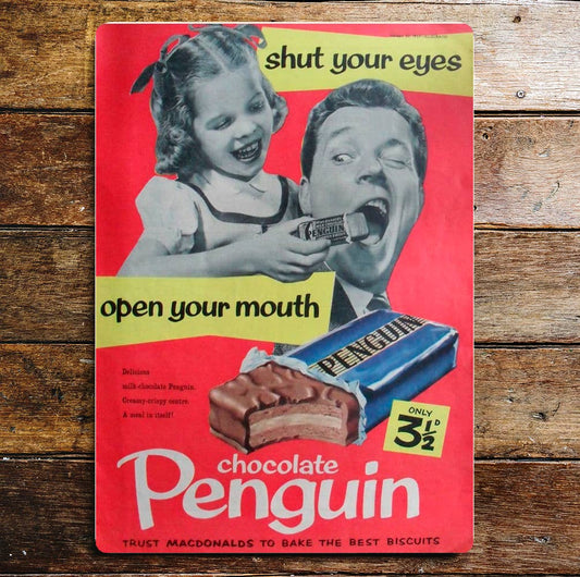 Chocolate Penguin Shut Your Eyes Open Mouth | Metal Sign