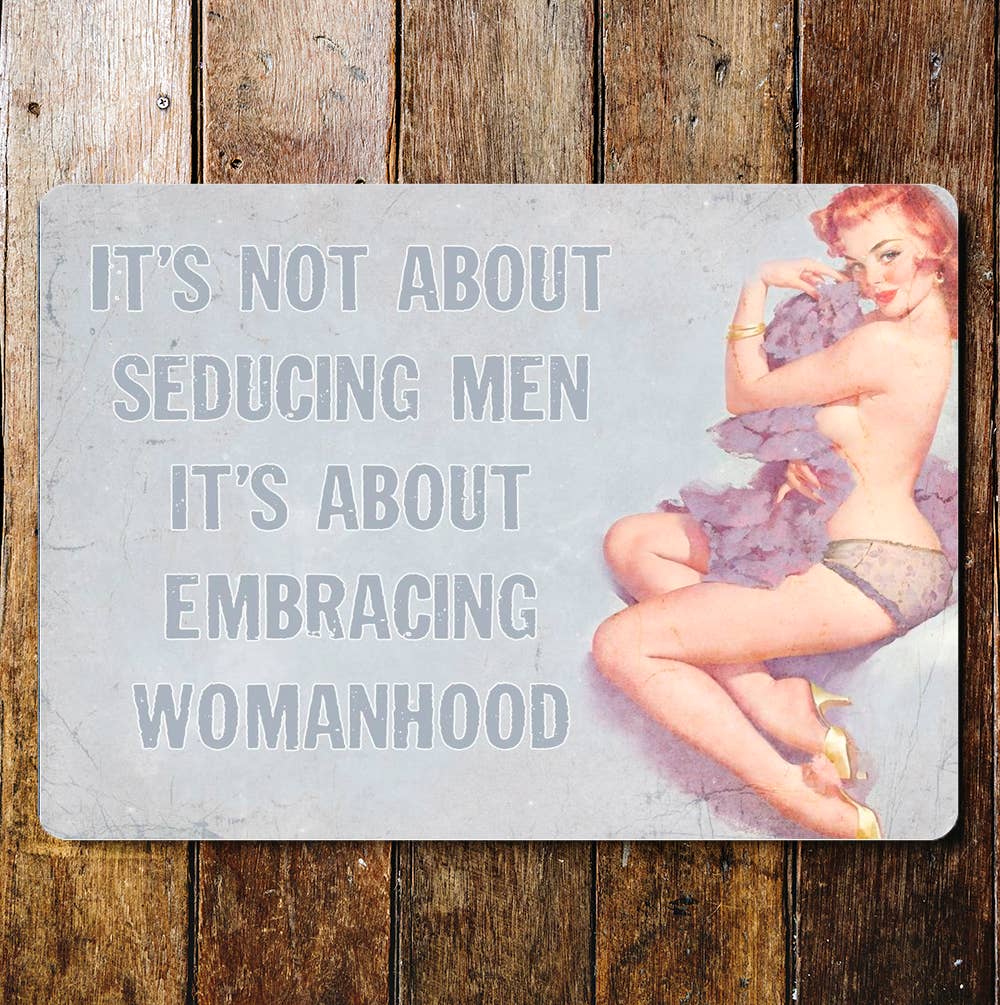 It's Not About Seducing Men Pin Up Girl | Metal Sign