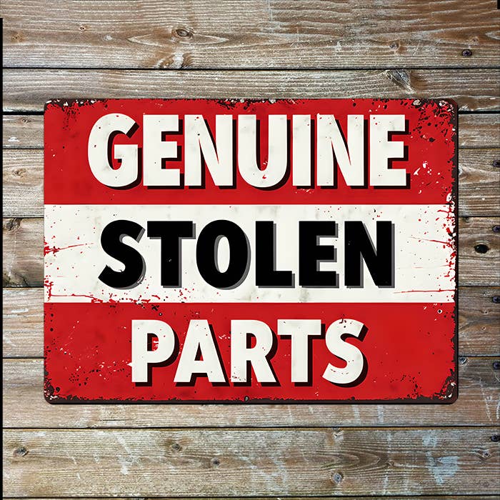 Genuine Stolen Parts | Father's Day | Metal Sign Plaque
