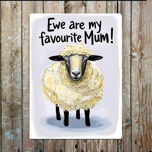Ewe You are My Favourite Mothers Mum Day | Metal Sign Plaque