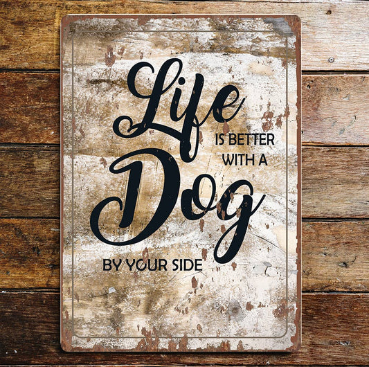 Life Is Better With A Dog By Your Side | Metal Wall Sign