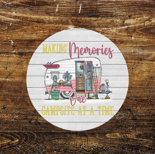 Making Memories One Campsite At Time The Circle Metal Sign