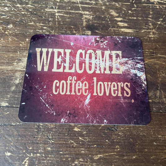 Welcome Coffee Lover | Metal Sign Plaque