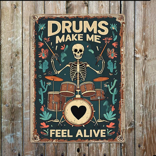 Drums Make Me Feel Alive Drummer Skeleton | Metal Sign Plaque