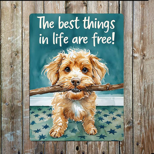 Best Things In Life are Free | Dog Pet | Metal Sign Plaque