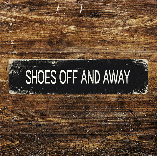 Shoes off and away Metal Long Sign Plaque