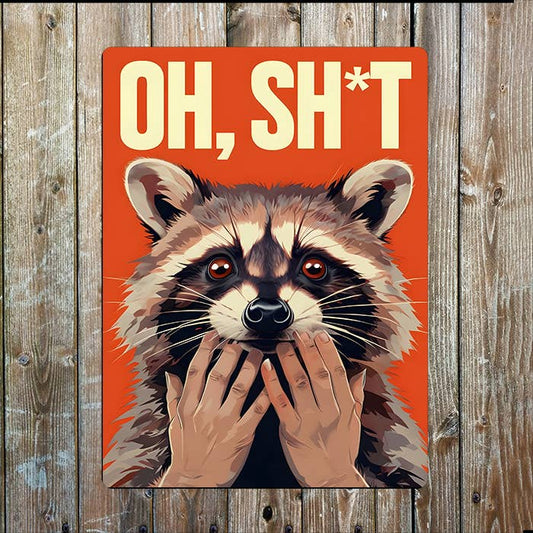 Oh Sh*t | Raccoon Hands Over Mouth | Metal Sign Plaque