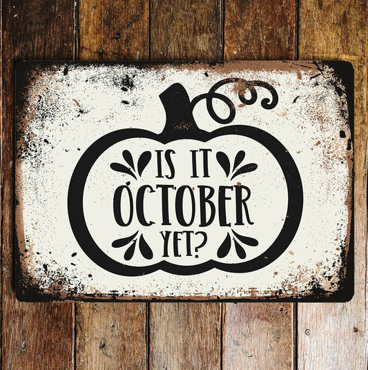 is it October yet | Metal Wall Sign Plaque