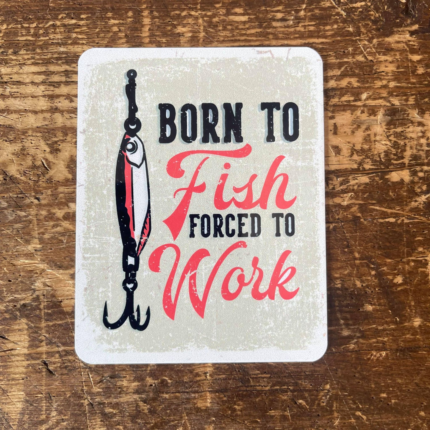 Born To Fish Force To Work Tin Sign | Metal Sign Plaque