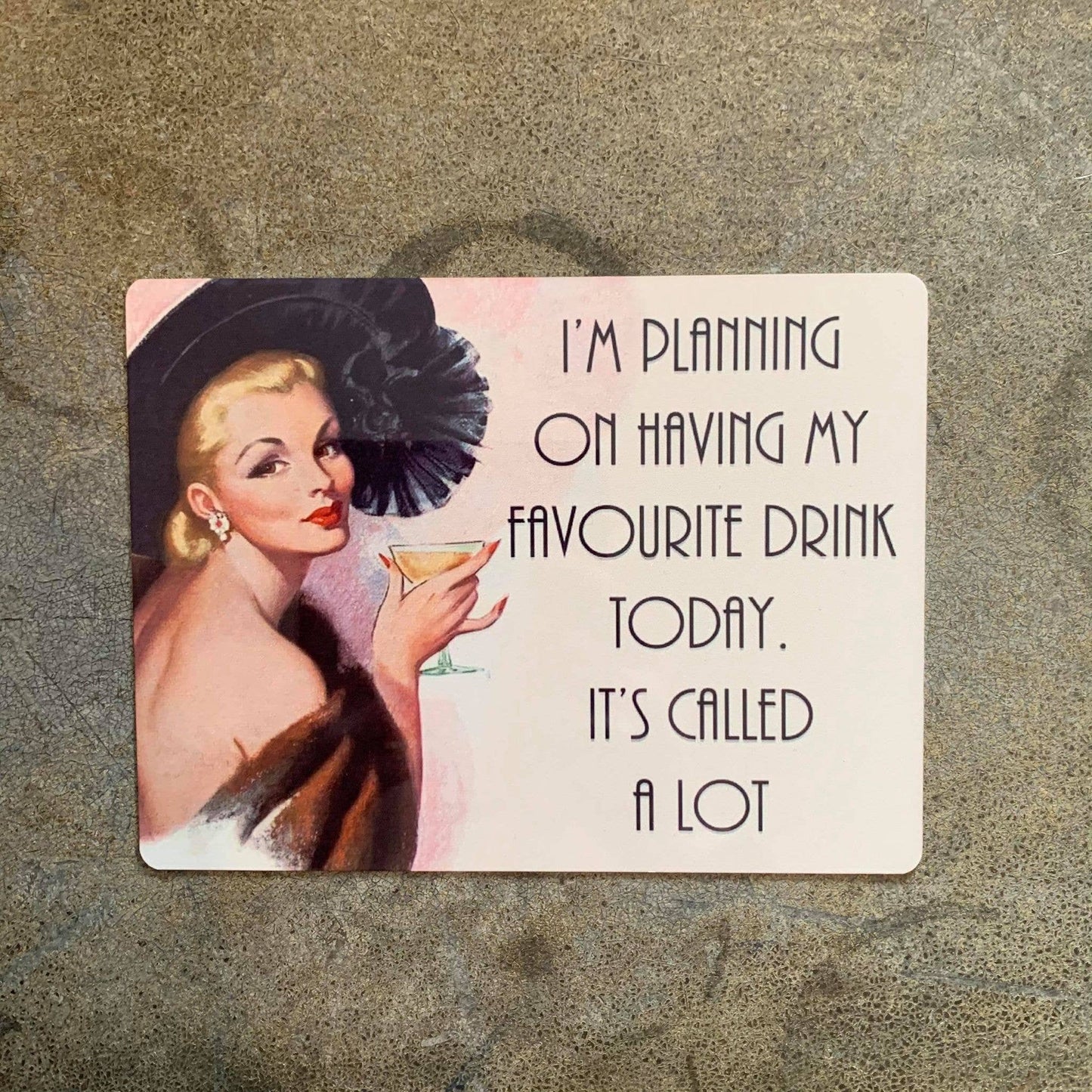 I'm Planning On Having My Favourite Drink | Metal Sign