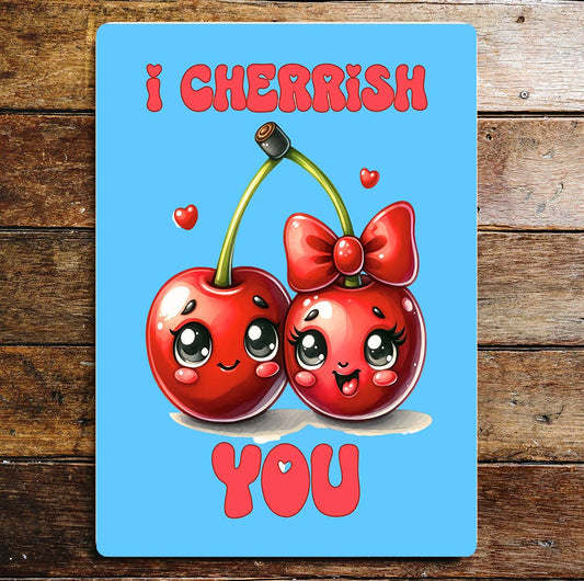 I cherrish you Valentine | Metal Sign Plaque