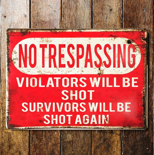 NO TRESPASSING | Violators Will Be Shot | Metal Sign