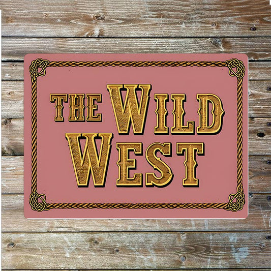 Quote The Wild West Cowboy Western Art Metal Sign Plaque