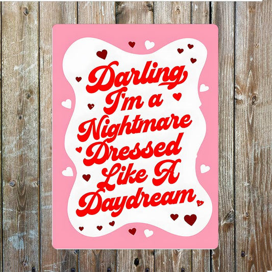 I'm a Nightmare dressed lik Daydream | Metal Sign Plaque