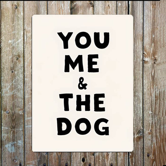 Minimalist Text You Me & The Dog | Metal Sign Plaque
