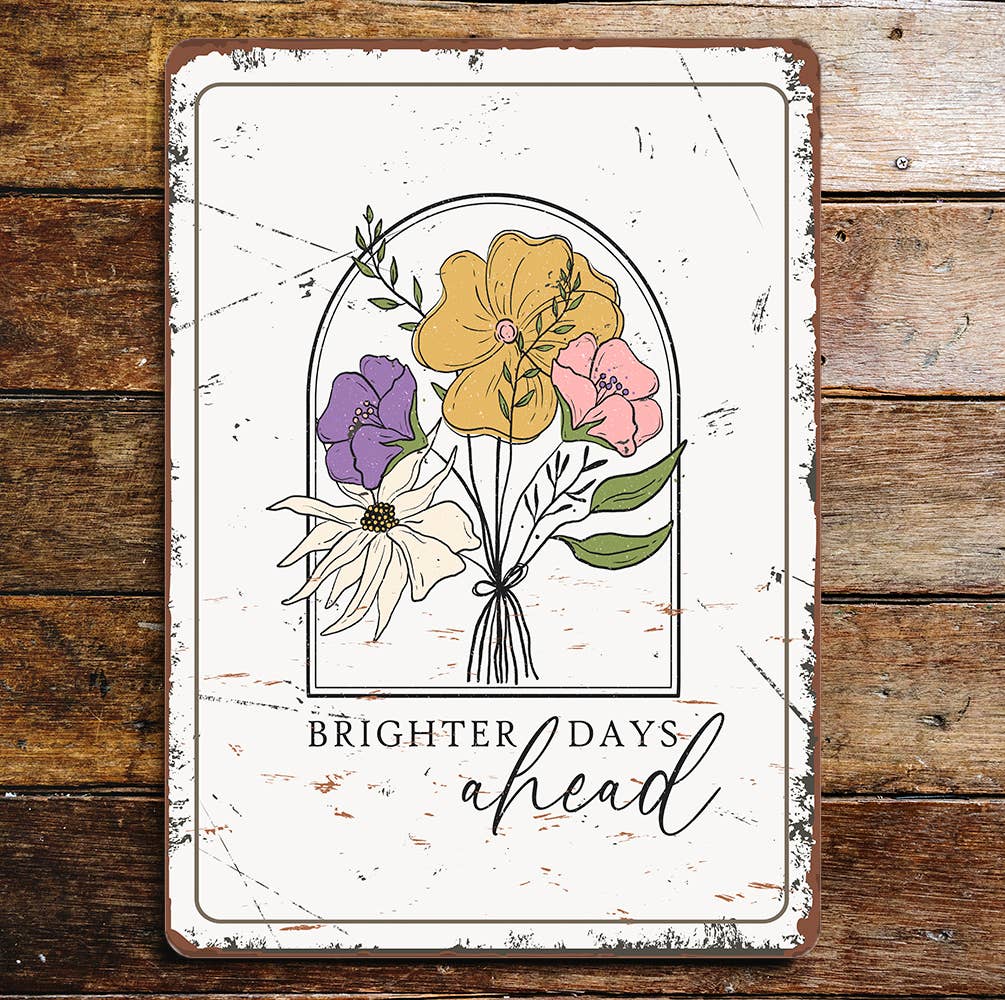 Brighter Days Ahead Flowers | Metal Wall Sign Plaque