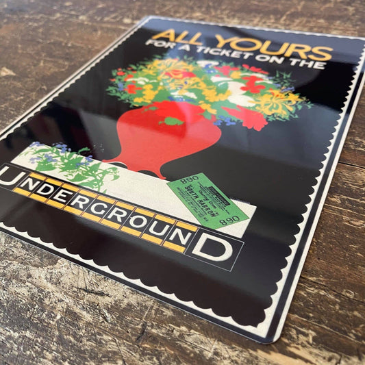 All Yours For A Ticket On The Underground | Metal Sign