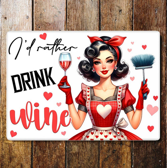 I'd rather drink wine Funny | Metal Sign Plaque